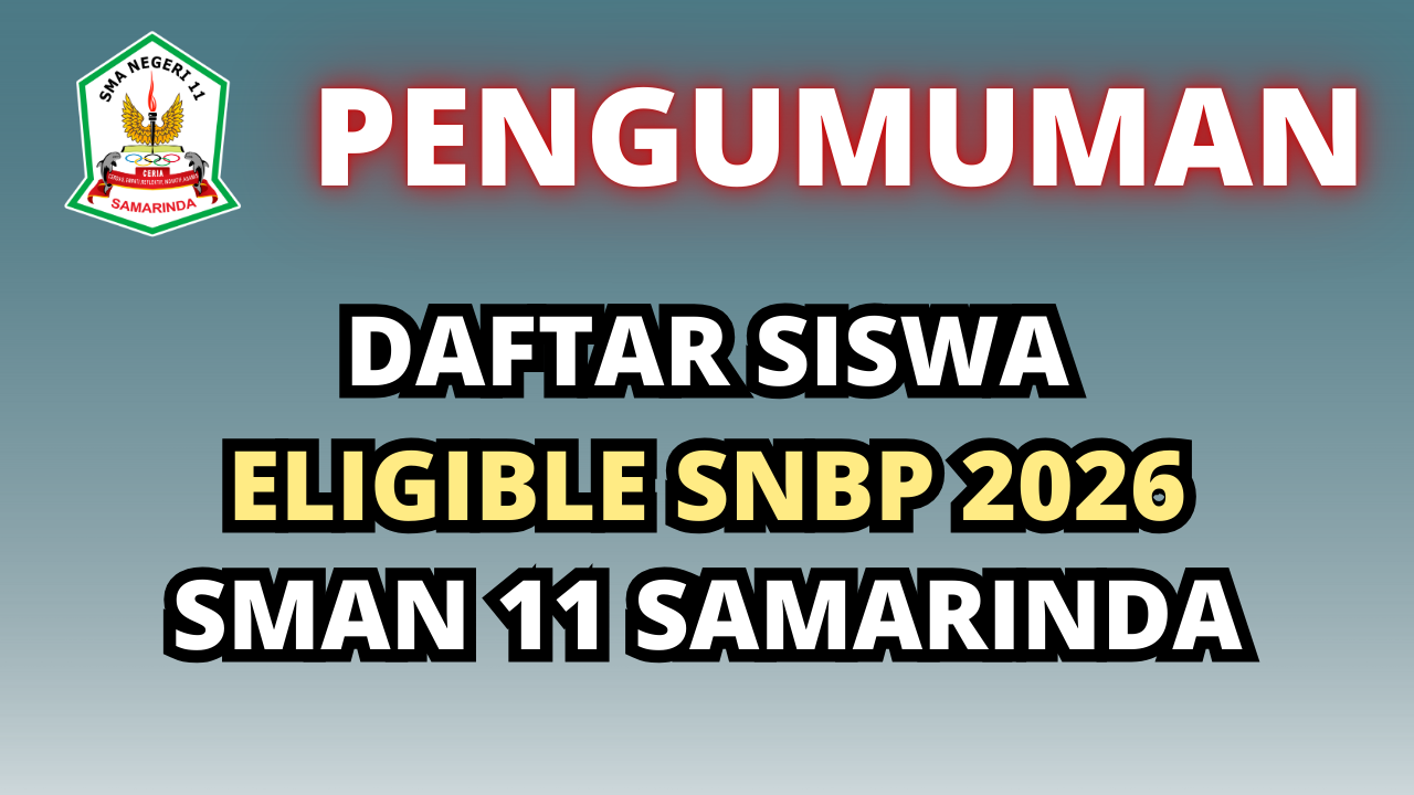 [Revisi] DAFTAR SISWA ELIGIBLE SNBP 2026 SMAN 11 SAMARINDA