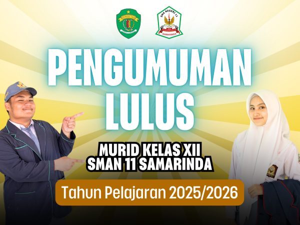 PENGUMUMAN LULUS KELAS XII SMAN 11 SAMARINDA TAHUN PELAJARAN 2025/2026