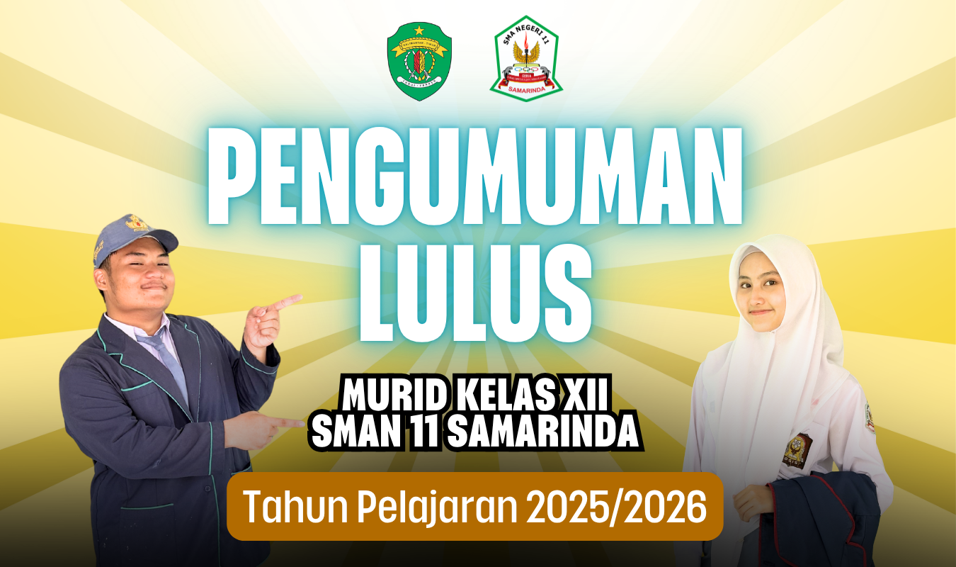 PENGUMUMAN LULUS KELAS XII SMAN 11 SAMARINDA TAHUN PELAJARAN 2025/2026